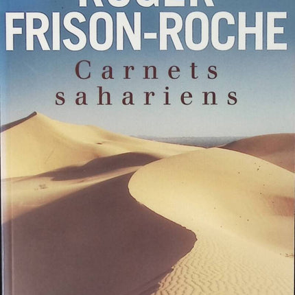Saharan Notebooks - Roger Frison-Roche - Reisebuch