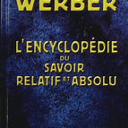 L'encyclopédie du savoir relatif et absolu - Bernard Werber - Livre