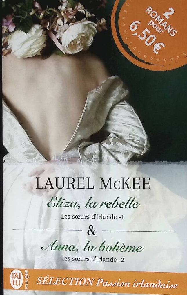 Les Soeurs D'irlande - Tome 1, Eliza, La Rebelle - Tome 2, Anna, La Bohème - Laurel McKee - 2018 - livre