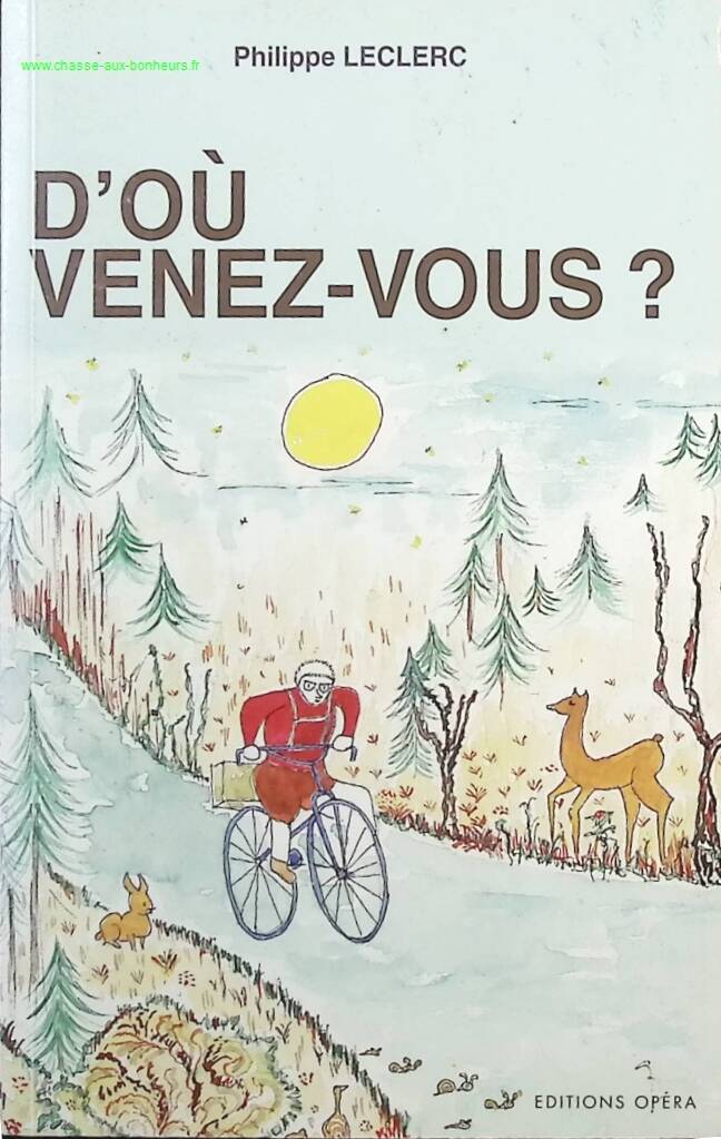 D'où venez vous? - Philippe Leclerc - Livre