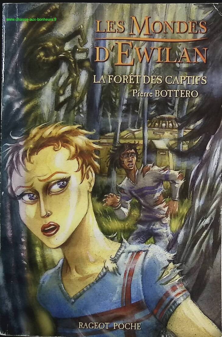The Worlds of Ewilan, volume 1 - The Forest of Captives - Pierre Bottero - book