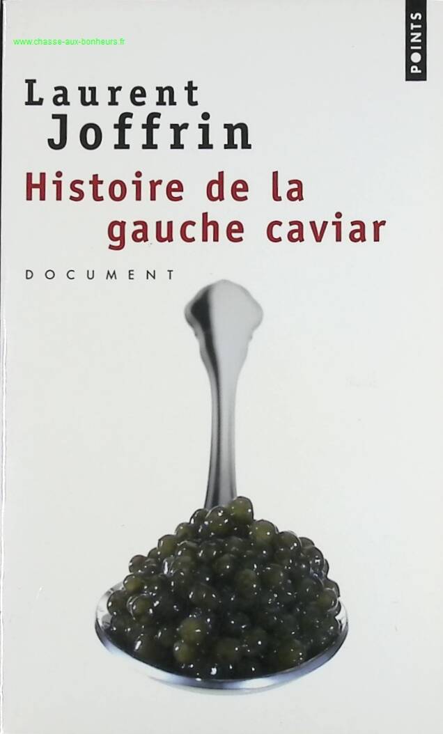 History of the Caviar Left - Laurent Joffrin - book