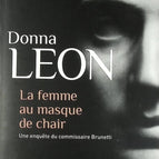 La Femme au masque de chair - Une enquête du commissaire Brunetti - Donna Leon - livre