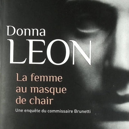 La Femme au masque de chair - Une enquête du commissaire Brunetti - Donna Leon - livre