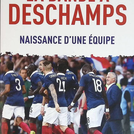 Deschamps' Gang - Birth of a Team - Raphaël Raymond, Damien Degorre - book
