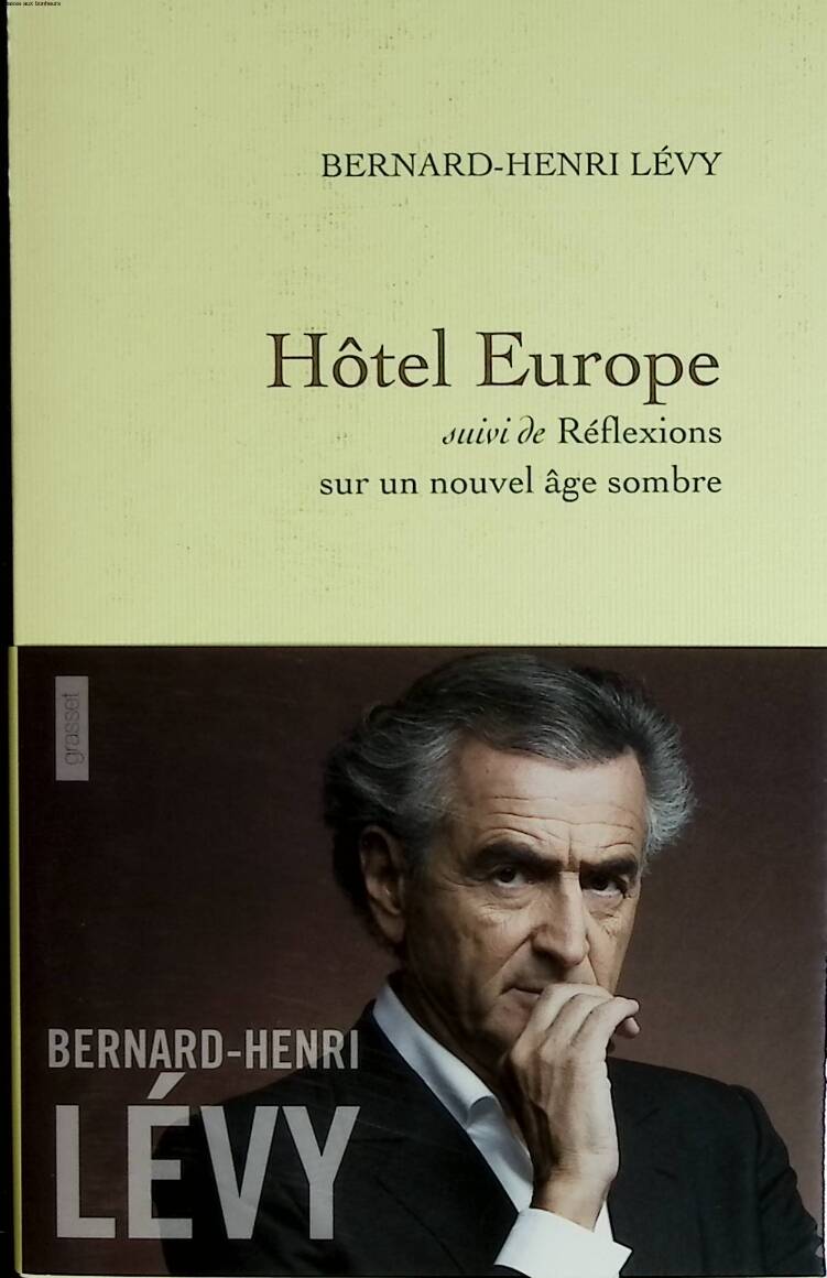 Hôtel Europe - Suivi de Réflexions sur un nouvel âge sombre - Bernard-Henri Lévy - 2014 - livre
