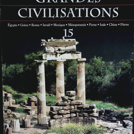 Grèce antique - Voyage au coeur des grandes civilisations - n° 15 - revue magazine