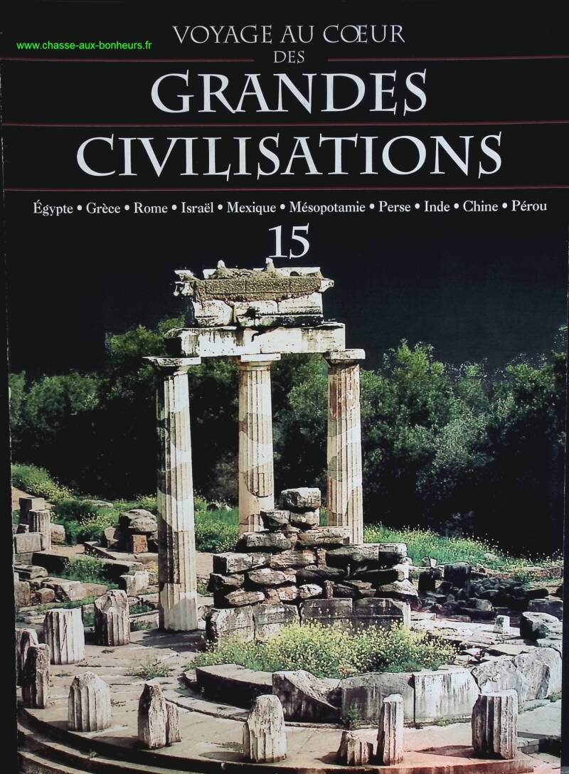 Grèce antique - Voyage au coeur des grandes civilisations - n° 15 - revue magazine