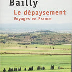 Tapetenwechsel - Reisen in Frankreich - Jean-Christophe Bailly - 2012 - Reisebuch