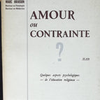 Liebe oder Zwang? - Abbé Marc Oraison - 1961 - Buch