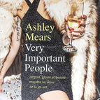 Very Important People - Argent, gloire et beauté : enquête au sein de la jet-set - Ashley Mears - 2023 - livre