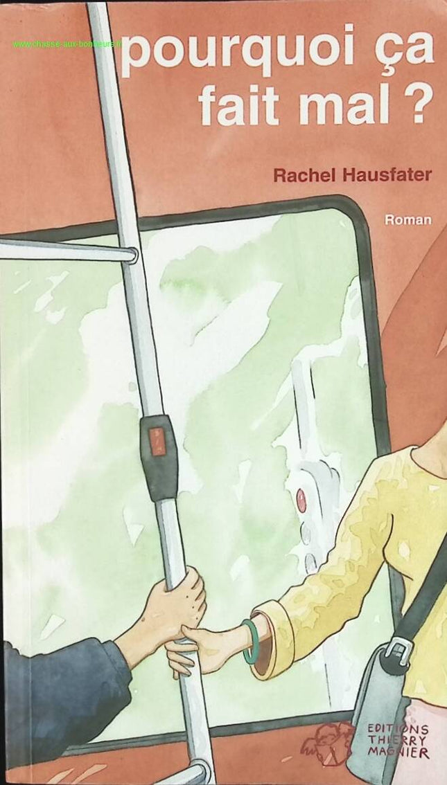 Pourquoi ça fait mal ? - Rachel Hausfater - livre