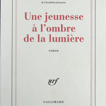 Une jeunesse à l'ombre de la lumière - Jean-Marie Rouart - Livre