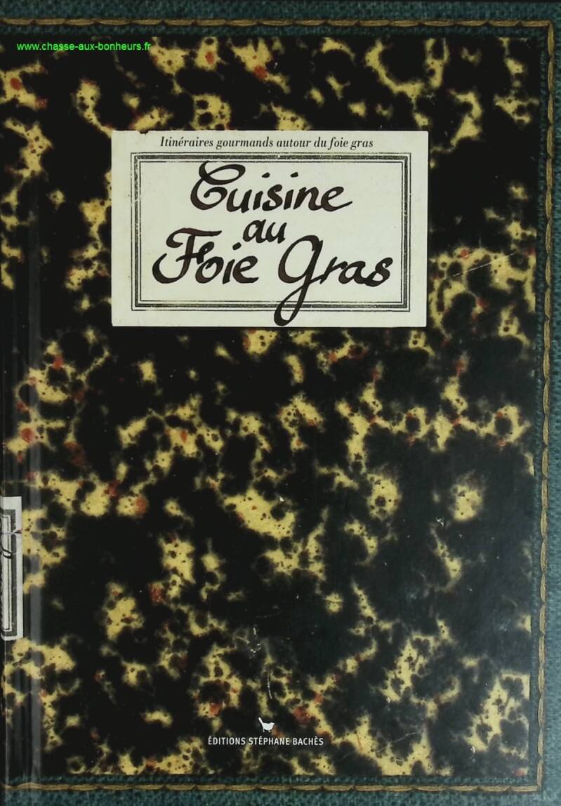 Cuisine au foie gras - Sonia Ezgulian, Damien Gâteau - livre