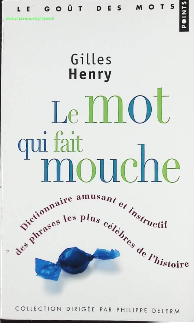 The Word That Hits the Mark - A Fun and Instructive Dictionary of History's Most Famous Phrases - Gilles Henry - book