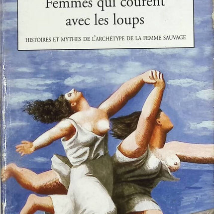 Women Who Run with the Wolves - Stories and Myths of the Wild Woman Archetype - Pinkola Estes Clarissa - book