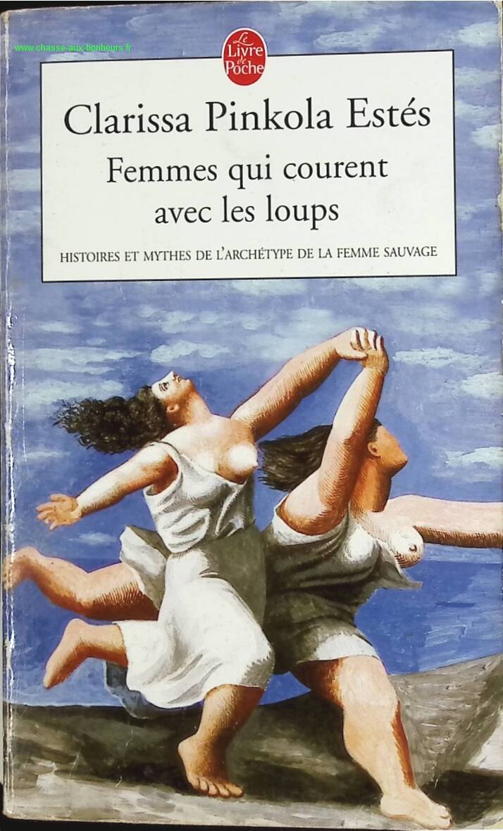 Women Who Run with the Wolves - Stories and Myths of the Wild Woman Archetype - Pinkola Estes Clarissa - book