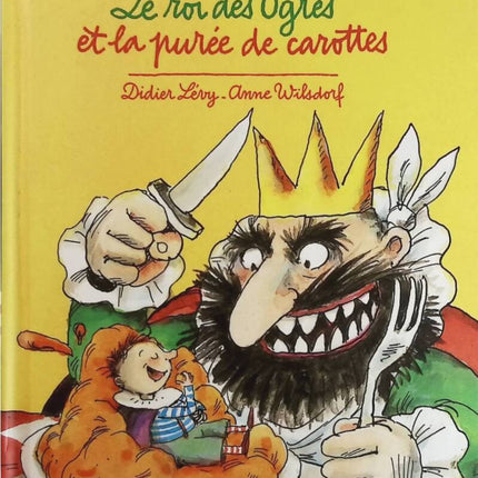 Der König der Oger und das Karottenpüree - Didier Lévy, Anne Wilsdorf - Buch