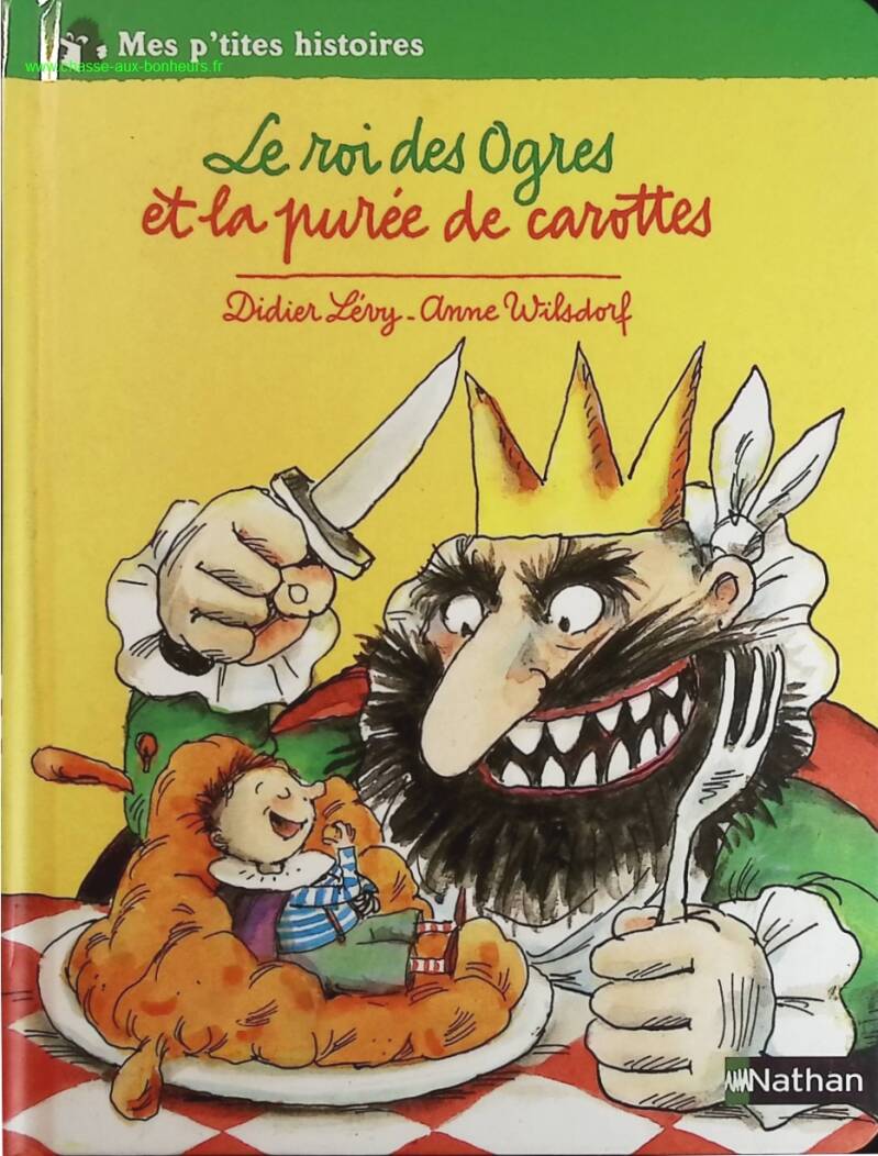 The King of the Ogres and the Carrot Purée - Didier Lévy, Anne Wilsdorf - book