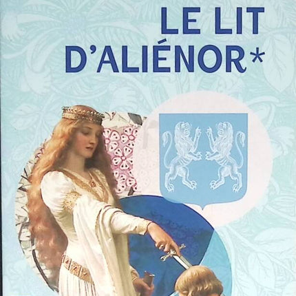 Le Lit d’Aliénor tome 1 – roman historique médiéval Aliénor d’Aquitaine passion et intrigues – Mireille Calmel - livre