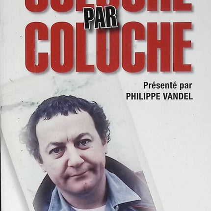 Coluche by Coluche - Coluche - 2006 - book