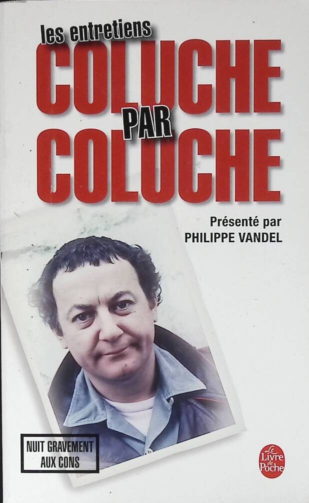 Coluche par Coluche - Coluche - 2006 - livre
