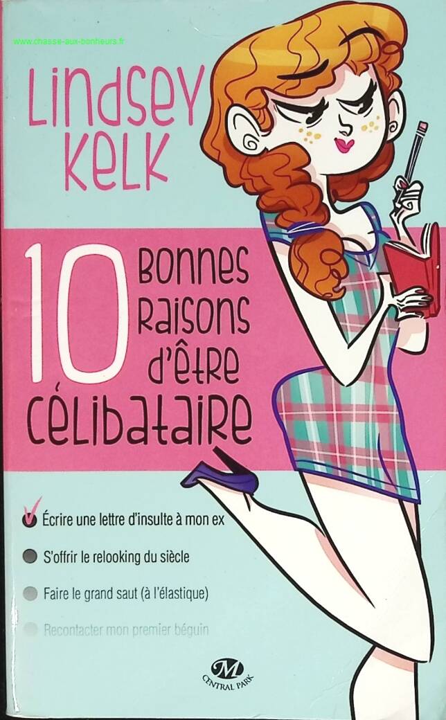 Dix Bonnes Raisons D'être Célibataire - Lindsey Kelk - livre