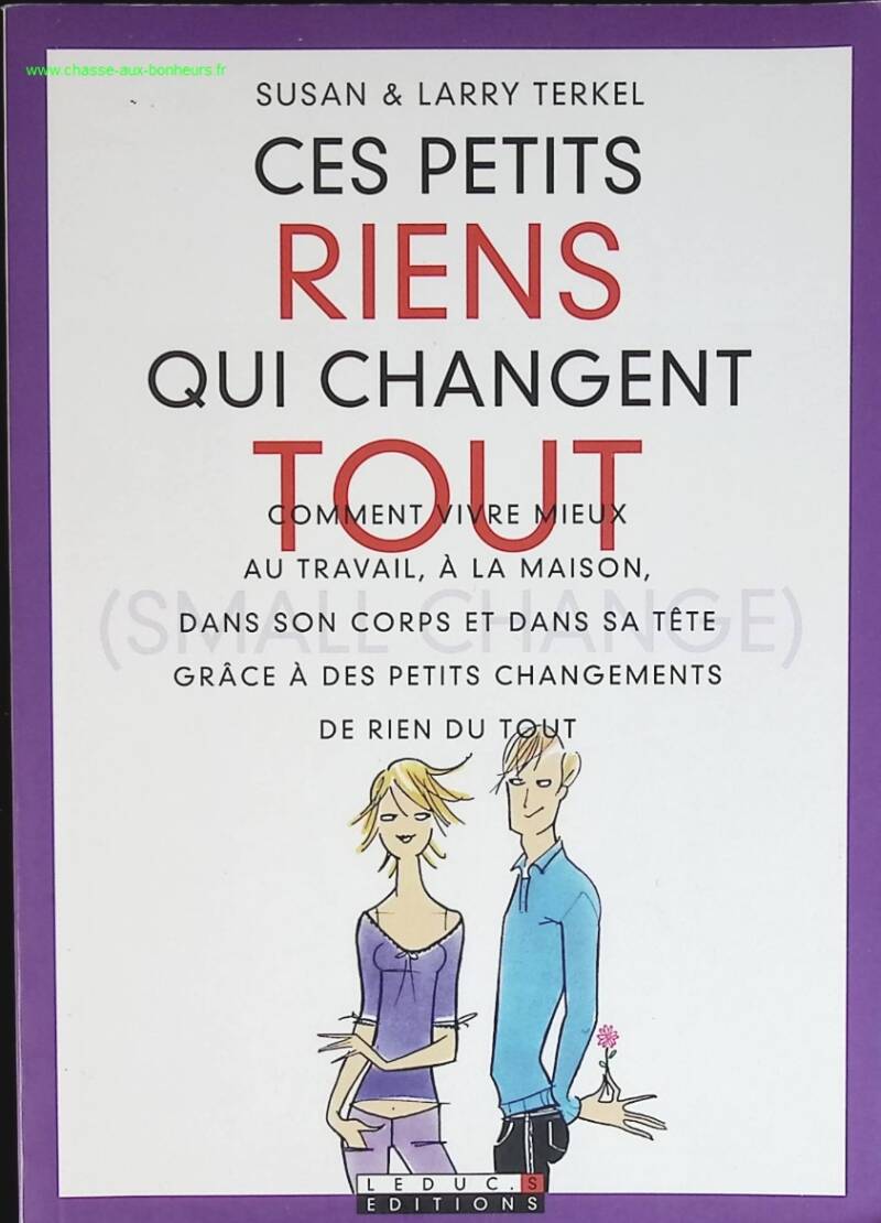 Ces petits riens qui changent tout - Susan Terkel - livre
