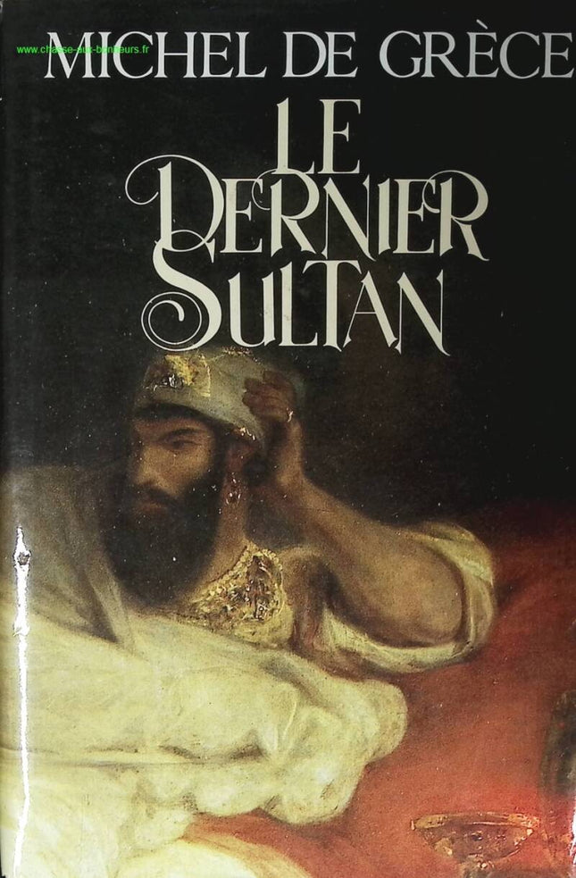 Le dernier sultan - Michel de Grèce - livre