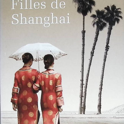 Filles De Shanghai - Lisa See - 2012 - livre