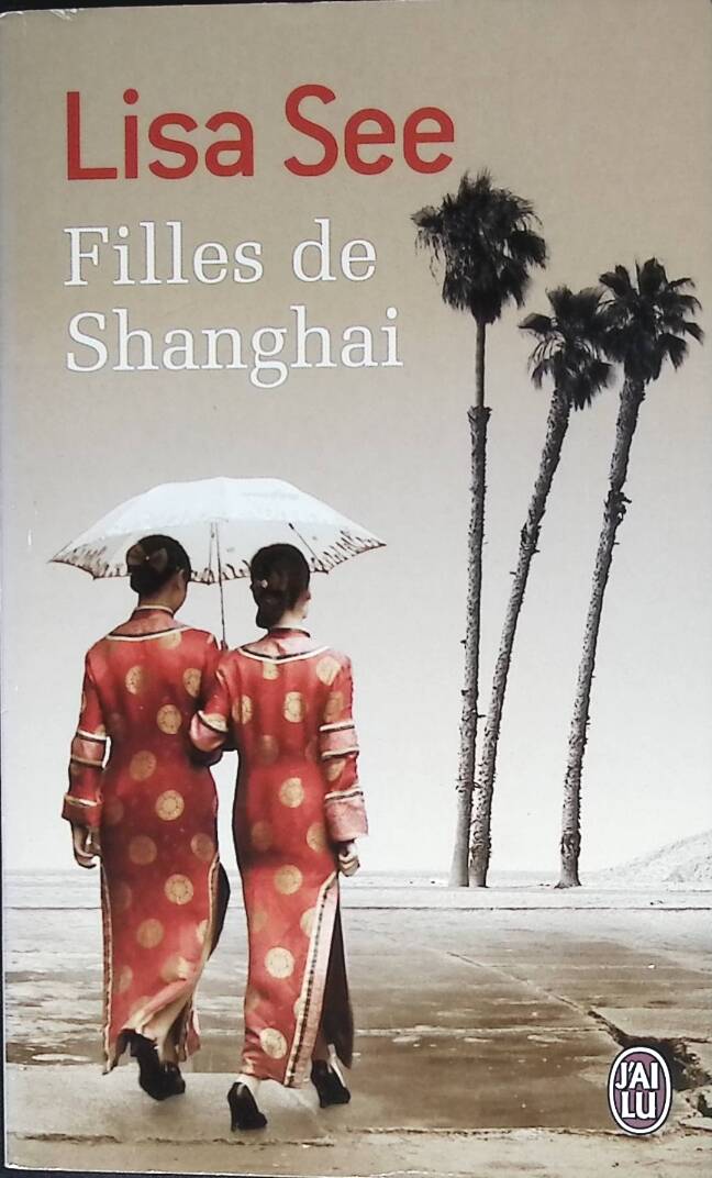 Shanghai Girls - Lisa See - 2012 - book