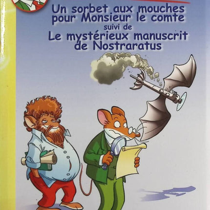 Un sorbet aux mouches pour Monsieur le Comte suivi de Le mystérieux manuscrit de Nostraratus - Geronimo Stilton - livre