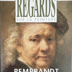 Rembrandt - Regards sur la peinture - n° 10 - revue magazine