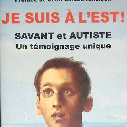 I Am in the East! - Savant and Autistic - A Unique Testimony - Josef Schovanec - 2013 - book