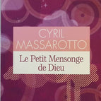 Le petit Mensonge de dieu - Massarotto Cyril - livre
