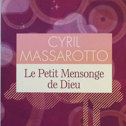 Le petit Mensonge de dieu - Massarotto Cyril - livre