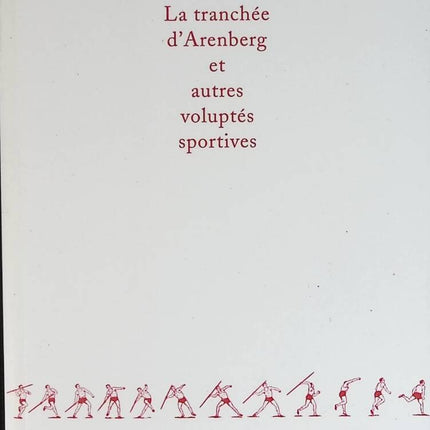 The Arenberg Trench and Other Sporting Delights - Philippe Delerm - book