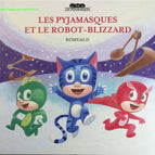 Les pyjamasques et le robot blizzard - Romuald - livre