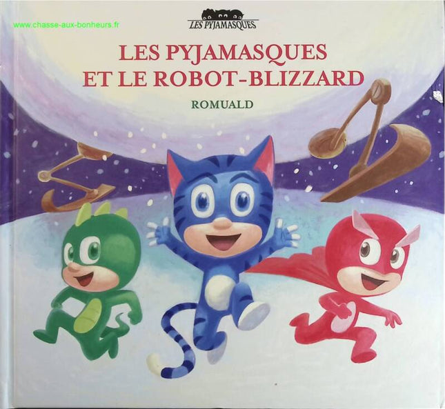 Les pyjamasques et le robot blizzard - Romuald - livre