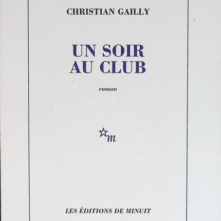 Un soir au club - Christian Gailly - livre