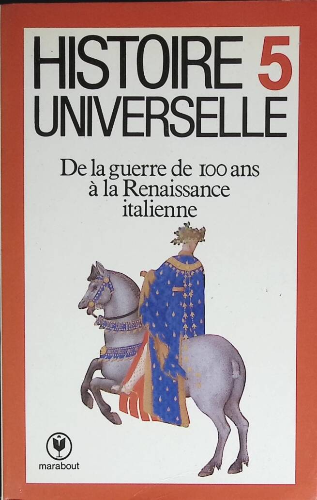 Histoire universelle 5 - De la guerre de 100 ans à la Renaissance5 italienne - Carl Grimberg - 1983 - livre