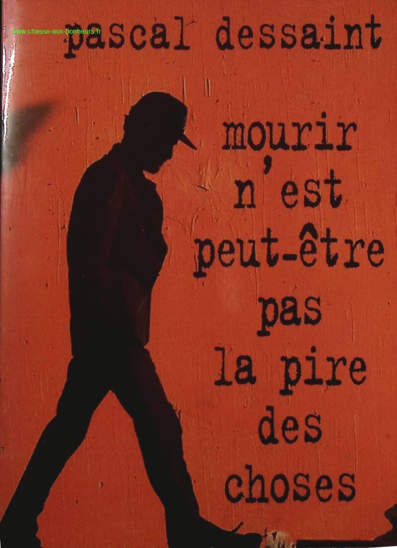 Dying is perhaps not the worst thing - Pascal Dessaint - Book