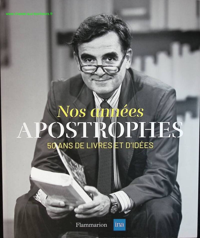 Our Apostrophe Years - 50 Years of Books and Ideas - Augustin Trapenard - book