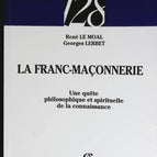 La Franc-Maçonnerie - Une quête philosophique et spirituelle de la connaissance - René Le Moal - livre