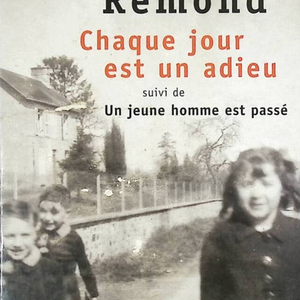 Chaque jour est un adieu - Suivi de Un jeune homme est passé - Alain Rémond - livre