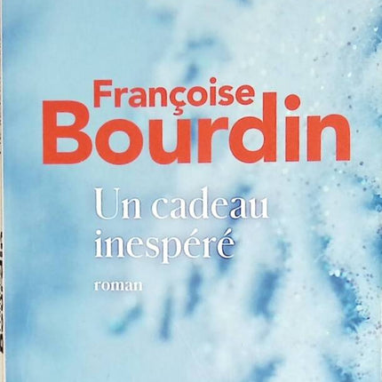 Un cadeau inespéré - Françoise Bourdin - livre