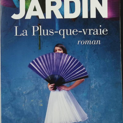 The More-than-True - Alexandre Jardin - Book
