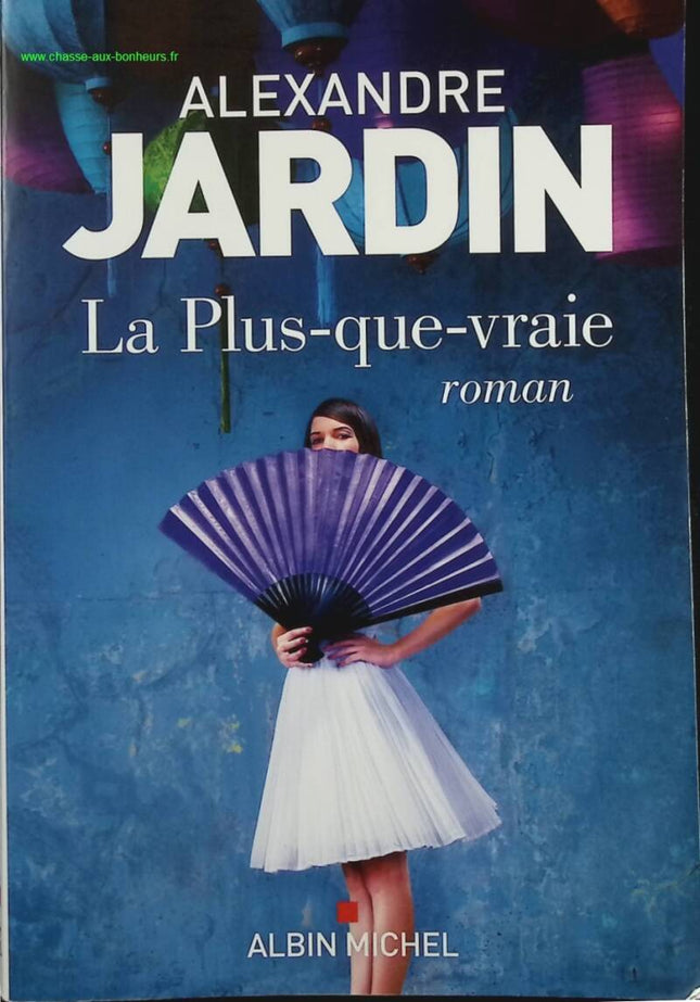 The More-than-True - Alexandre Jardin - Book