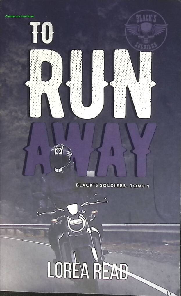 Black's Soldiers Tome 1 - To Run Away - Lorea READ - 2023 - livre