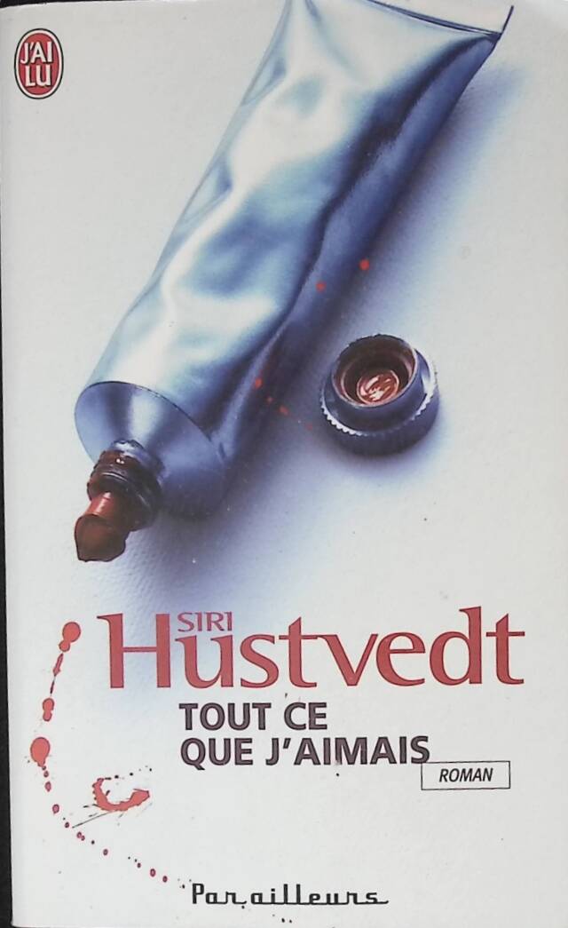 Tout ce que j'aimais - Siri Hustvedt - 2008 - livre